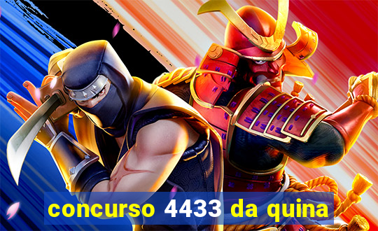 concurso 4433 da quina